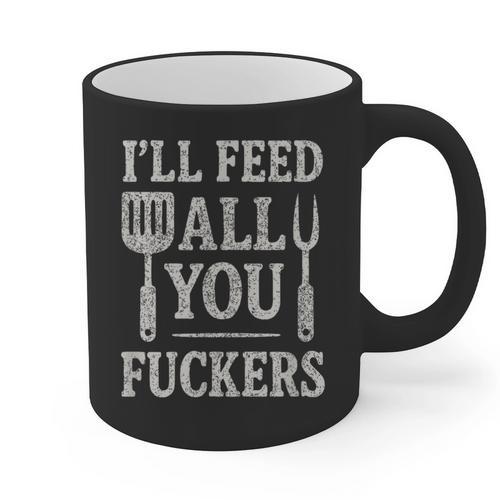 BBQ I’Ll Feed All You Fuckers BBQ Dad Cooking Grilling Graphic Print Coffee Mug - Father's Day Fun