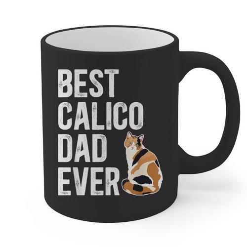 Best Calico Cat Dad Ever Calico Cat Lover Calico Cat Owner Graphic Print Coffee Mug - Father's Day Fun