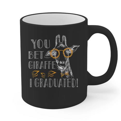 You Bet Giraffe I Graduated Graduation Gift Graphic Print Coffee Mug - Best Gift Smart