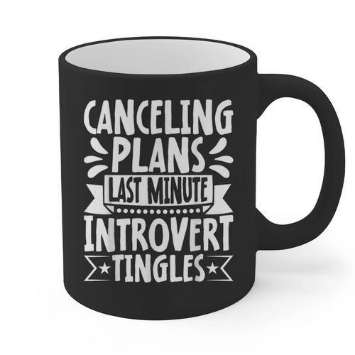 Canceling Plans Last Minute Introvert Tingles Alone Time Graphic Print Coffee Mug - Raresse