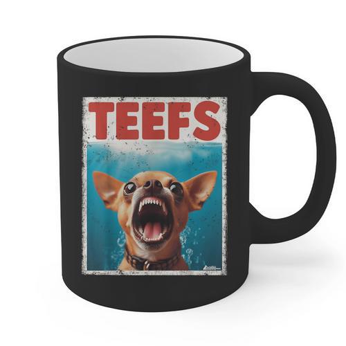 Chihuahua Teefs Top Teeth Chi Jowls Paws Dog Mom Dad Graphic Print Coffee Mug - Father's Day Fun