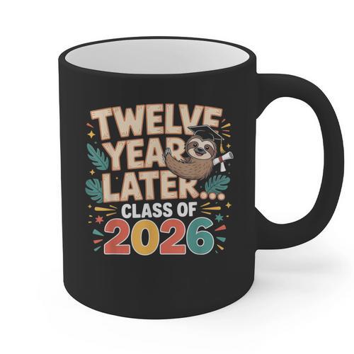 Class Of 2026 Senior Twelve Years Later Sloth Graduation Graphic Print Coffee Mug - Best Gift Smart