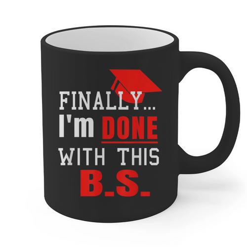 College Graduation T Shirt Senior Finally Done Graphic Print Coffee Mug - Best Gift Smart