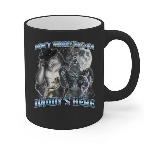 Cool Alpha Wolf Meme Don't Worry Kitten Daddy's Here Graphic Print Coffee Mug - Father's Day Fun