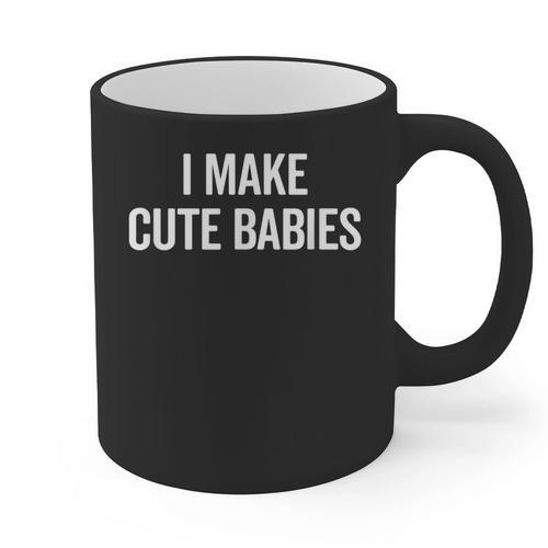 I Make Cute Babies New Mom Dad Joke Graphic Print Coffee Mug - Father's Day Fun