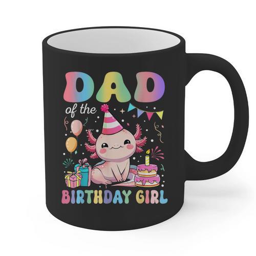 Dad Of The Birthday Girl Axolotl Bday Party Family Graphic Print Coffee Mug - Father's Day Fun