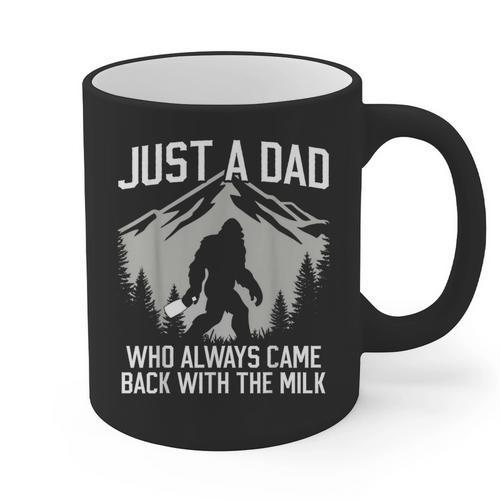 Dad Father Bigfoot Just A Dad Who Always Came Back Graphic Print Coffee Mug - Father's Day Fun