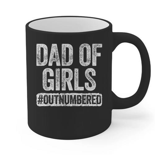 Dad Of Girls Outnumbered Shirt Men Daddy Fathers Day Graphic Print Coffee Mug - Father's Day Fun