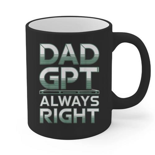 Dad GPT Always Right Robot Machine Data Prompt Engineer AI Graphic Print Coffee Mug - Father's Day Fun