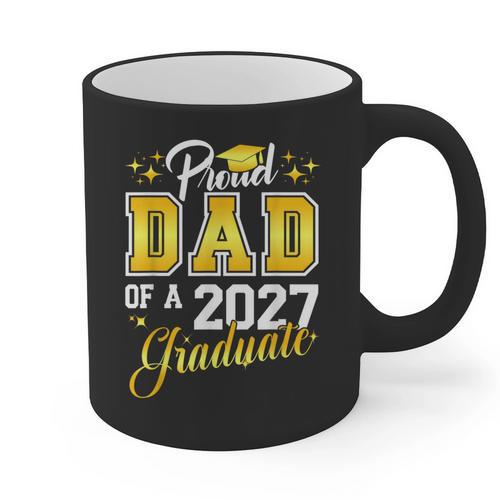 Dad Graduation Senior 2027 Proud Dad Of a 2027 Graduate Graphic Print Coffee Mug - Best Gift Smart