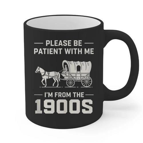 Dad Please Be Patient With Me I'm From The 1900s Vintage Graphic Print Coffee Mug - Figerry