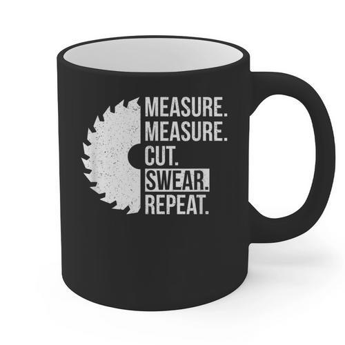 Dad Shirt Measure Cut Swear Handyman Father Day Tshirt Graphic Print Coffee Mug - Father's Day Fun