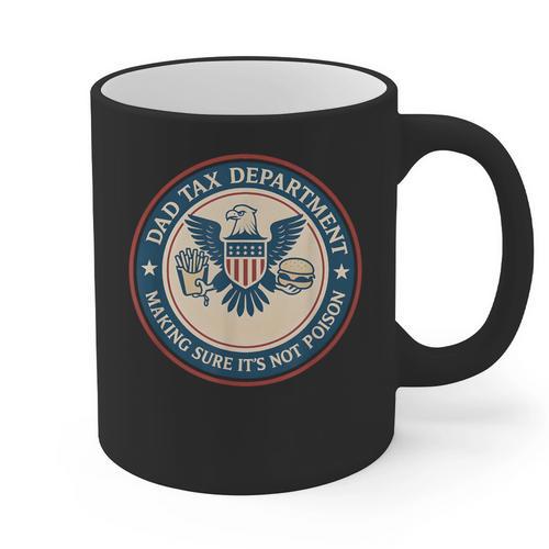 Dad Tax Making Sure Its Not Poison Department Fathers Day Graphic Print Coffee Mug - Father's Day Fun