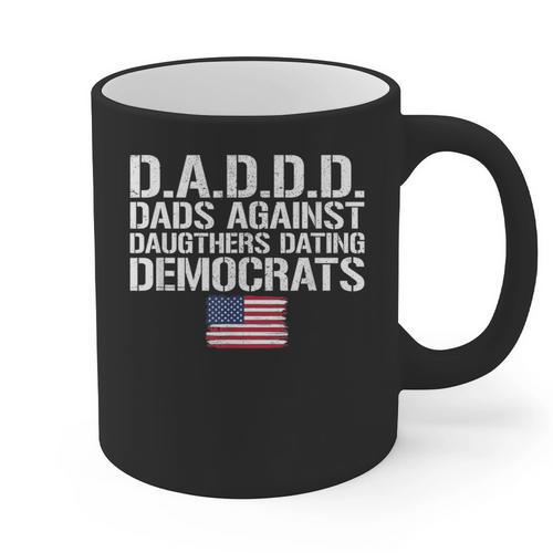 Daddd Shirt Dads Against Daughters Dating Democrats Graphic Print Coffee Mug - Father's Day Fun