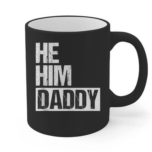 Daddy Lover Valentine Quote He Him Daddy Graphic Print Coffee Mug - Father's Day Fun