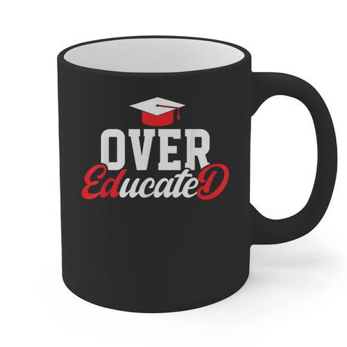 Doctor Of Education Over Educated EdD Doctorate Graduation Graphic Print Coffee Mug - Best Gift Smart
