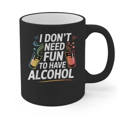 I Don't Need Fun To Have Alcohol Introvert Party Drink Graphic Print Coffee Mug - Raresse