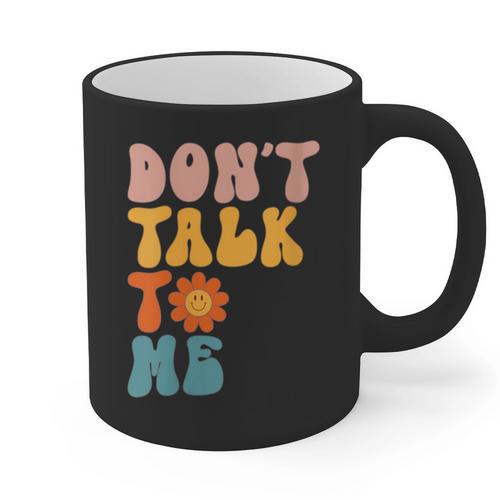 Don't Talk To Me Sarcastic Introvert Antisocial Graphic Print Coffee Mug - Raresse