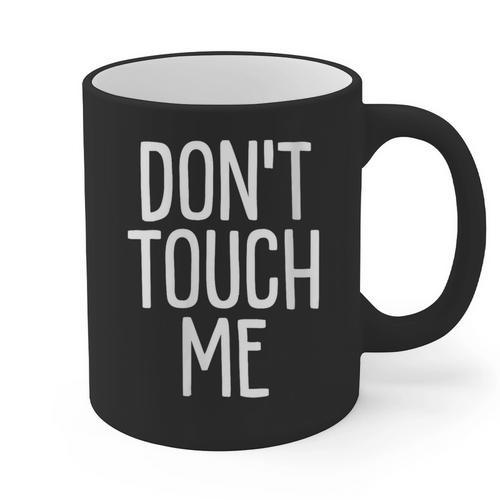Don't Touch Me For Boy Girl Men Women Introvert Graphic Print Coffee Mug - Raresse