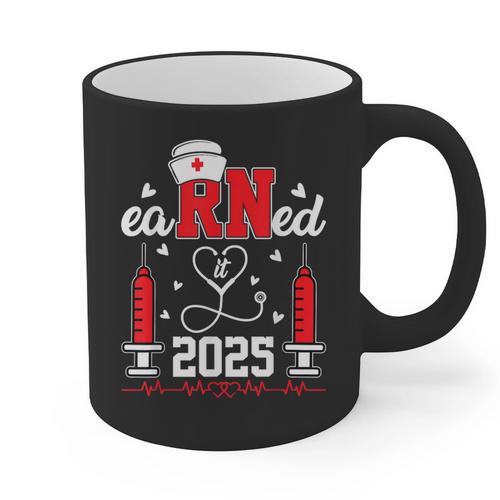 Earned It 2025 For Nurse Graduation Or RN LPN Class Of 2025 Graphic Print Coffee Mug - Best Gift Smart
