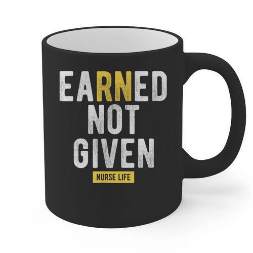 Earned Not Given Registered Nurse RN Graduation Graphic Print Coffee Mug - Best Gift Smart