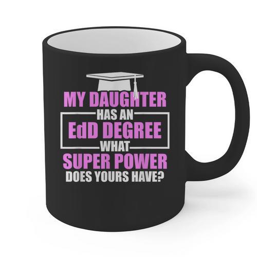 EdD Doctor Of Education Daughter Power Doctorate Graduation Graphic Print Coffee Mug - Best Gift Smart