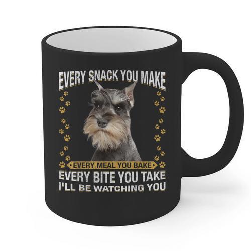 Every Snack You Make Miniature Schnauzer Dog Mom Dad Graphic Print Coffee Mug - Father's Day Fun