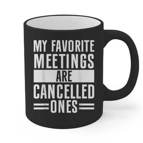My Favorite Meetings Are Cancelled Ones Introvert Graphic Print Coffee Mug - Raresse
