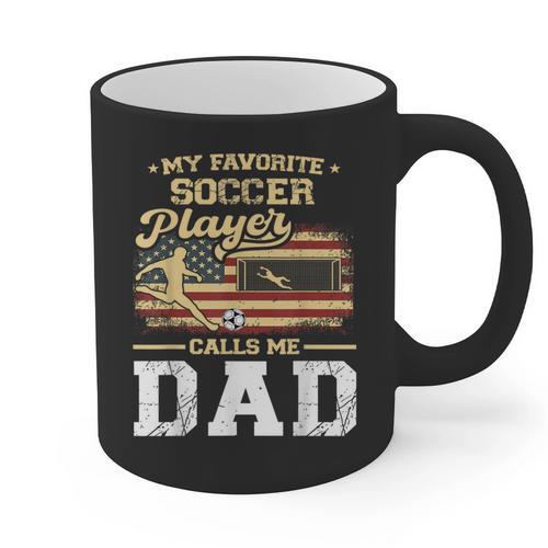 My Favorite Soccer Player Calls Me Dad US Flag Fathers Day Graphic Print Coffee Mug - Father's Day Fun