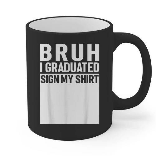 Funny College School Graduation 2025 I Graduated Sign My Graphic Print Coffee Mug - Best Gift Smart