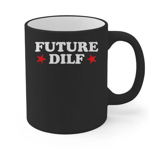 Future DILF Sarcastic Hot Dad Statement Sarcasm Humor Graphic Print Coffee Mug - Father's Day Fun