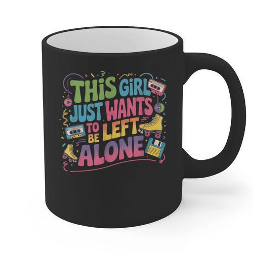 This Girl Just Wants To Be Left Alone Retro Nostalgia Graphic Print Coffee Mug - Figerry