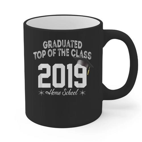Graduated Top Of The Class 2019 Home School Graduation Shirt Graphic Print Coffee Mug - Best Gift Smart
