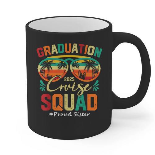 Graduation Cruise Squad 2025 Proud Sister Cruising Graphic Print Coffee Mug - Best Gift Smart
