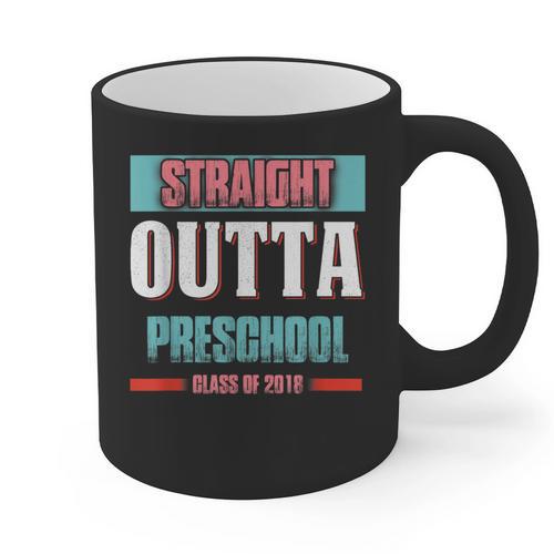 Graduation Shirt Straight Outta Preschool Class Of 2018 Tee Graphic Print Coffee Mug - Best Gift Smart