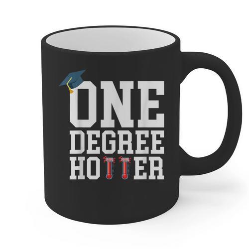 Graduation Shirts 2021 2022 One Degree Hotter Graduate Graphic Print Coffee Mug - Best Gift Smart