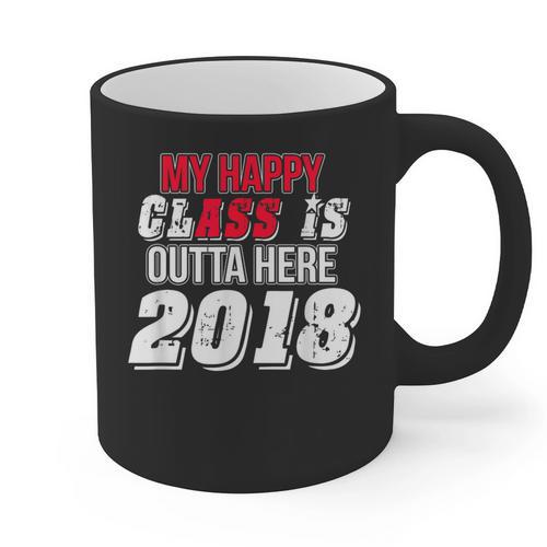 My Happy Class Is Outta Here 2018 Graduation Graphic Print Coffee Mug - Best Gift Smart