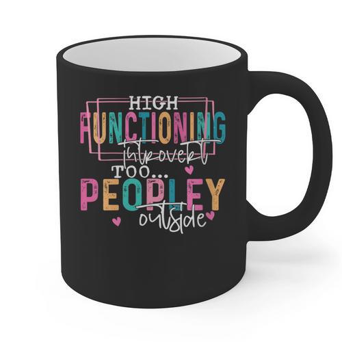 High Functioning Introvert Too Peopley Outside Graphic Print Coffee Mug - Raresse