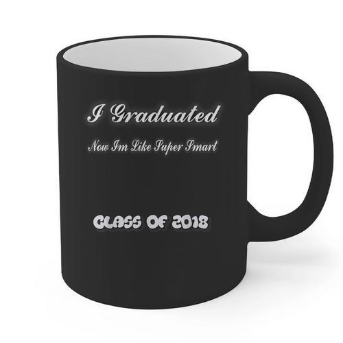 High School College Graduation Senior 2018 Shirt Graphic Print Coffee Mug - Best Gift Smart