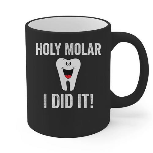 Holy Molar I Did It Dental Hygienist Graduation Graphic Print Coffee Mug - Best Gift Smart