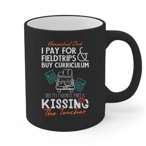 Homeschool Dad Kissing The Teacher Homeschool Dad Men Women Kids Graphic Print Coffee Mug - Father's Day Fun