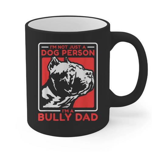 I'm A Bully Dad Dog Owner American Bully Graphic Print Coffee Mug - Father's Day Fun