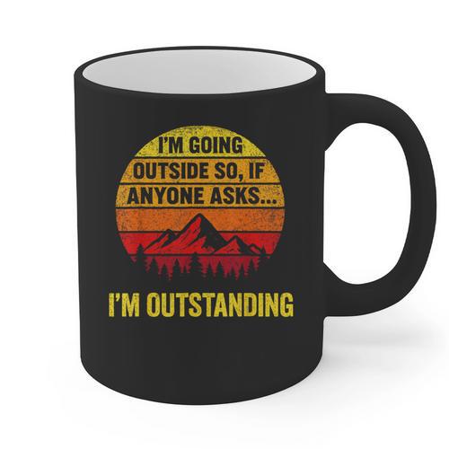 I'm Going Outside If Asked I'm Outstanding Dad Joke Graphic Print Coffee Mug - Father's Day Fun