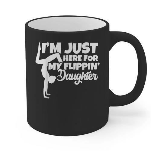 I'm Just Here For My Flippin Daughter Gymnastics Dad Mom Graphic Print Coffee Mug - Father's Day Fun