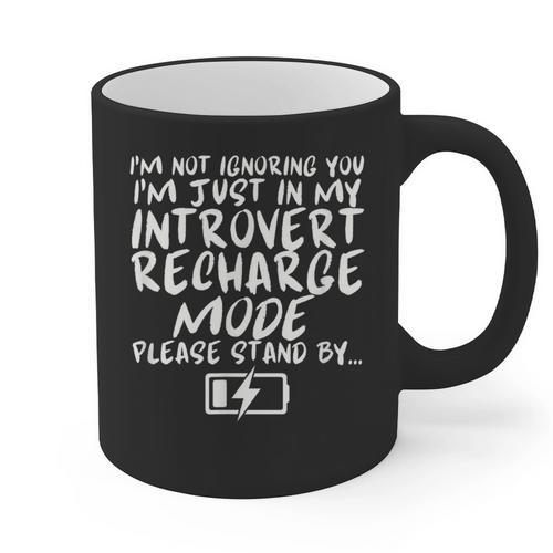 I'm Not Ignoring You I'm Just In My Introvert Recharge Mode Graphic Print Coffee Mug - Raresse