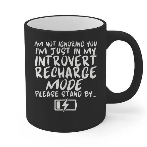 I'm Not Ignoring You I'm Just In My Introvert Recharge Mode Graphic Print Coffee Mug - Raresse
