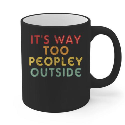 Introvert Its Way Too Peopley Graphic Print Coffee Mug - Raresse