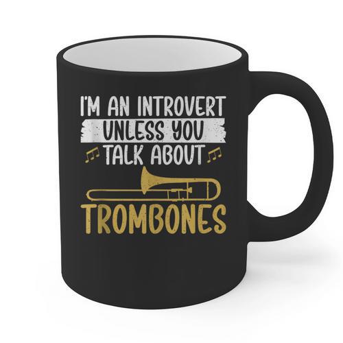 Im An Introvert Unless You Talk About Trombone Graphic Print Coffee Mug - Raresse