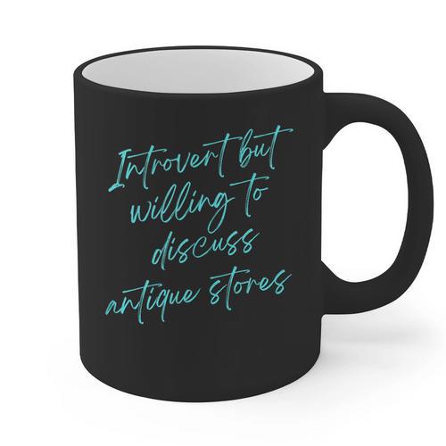 Introvert But Willing To Discuss Antique Stores Graphic Print Coffee Mug - Raresse