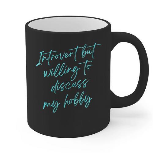 Introvert But Willing To Discuss My Hobby Graphic Print Coffee Mug - Raresse